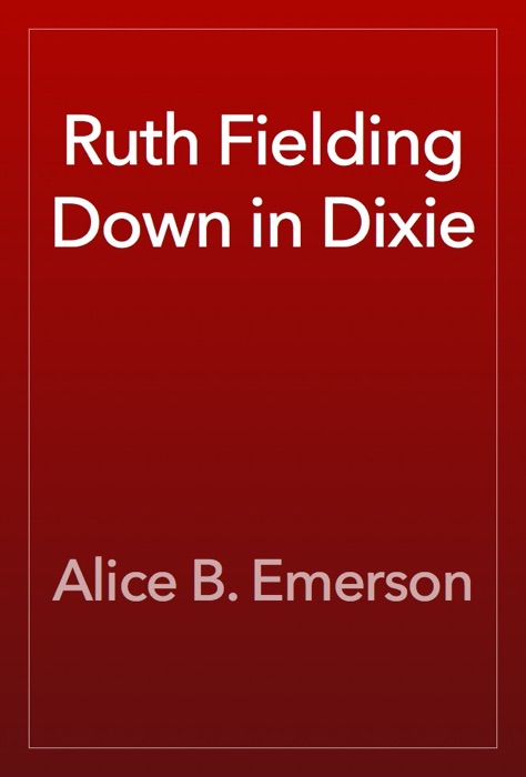 Ruth Fielding Down in Dixie