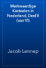 Merkwaardige Kasteelen in Nederland, Deel II (van VI) - Jacob Lennep
