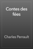 Contes des fées - Charles Perrault