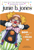 Junie B. Jones #24: BOO...and I MEAN It! - Barbara Park & Denise Brunkus