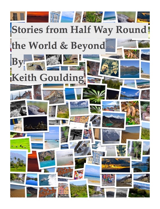 Stories from Half Way Round the World & Beyond