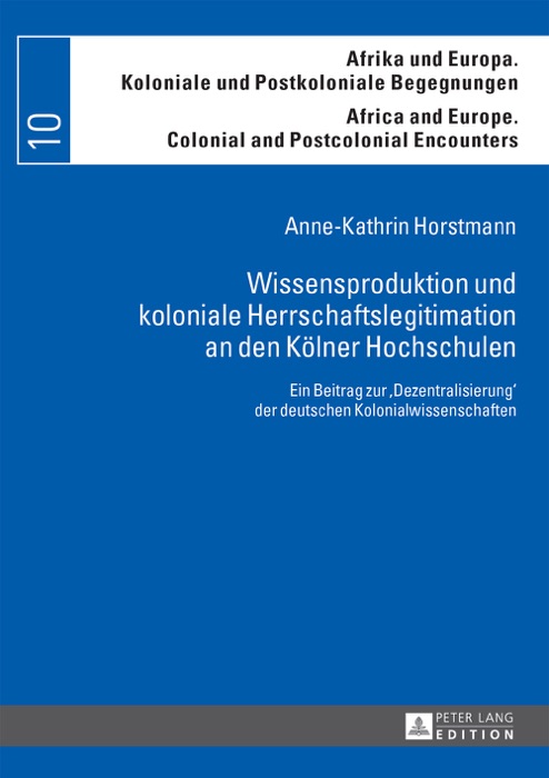 Wissensproduktion und koloniale herrschaftslegitimation an den kölner hochschulen