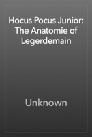 Hocus Pocus Junior: The Anatomie of Legerdemain