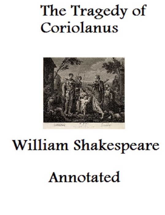 The Tragedy of Coriolanus (Annotated)