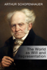 The World as Will and Representation - Arthur Schopenhauer