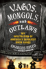 Vagos, Mongols, and Outlaws - Charles Falco & Kerrie Droban