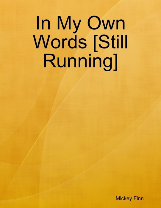 In My Own Words [Still Running]