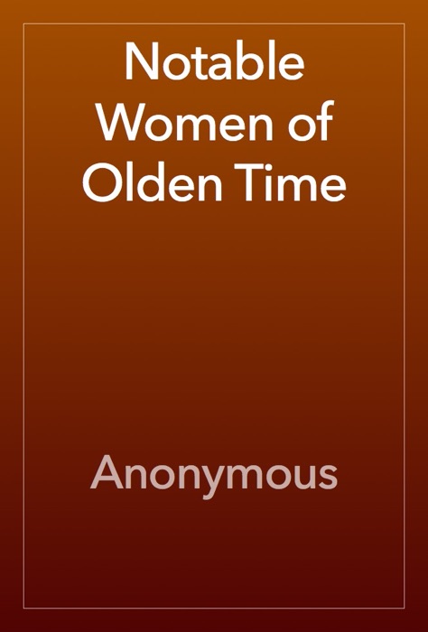 Notable Women of Olden Time