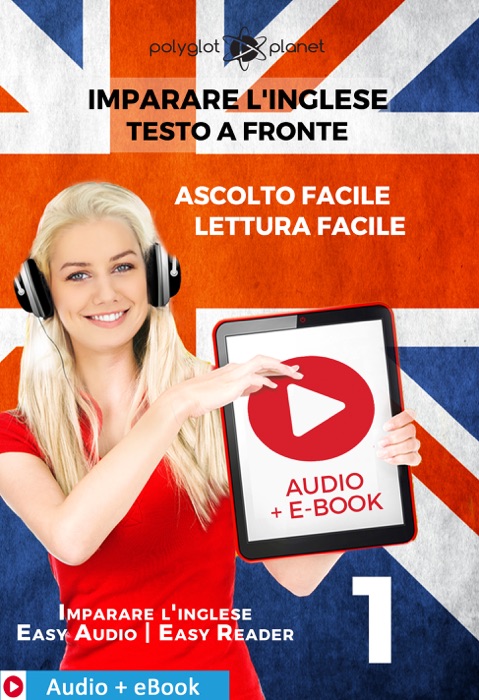 Imparare l'inglese - Testo a fronte : Lettura facile - Ascolto facile : Audio + E-Book num. 1