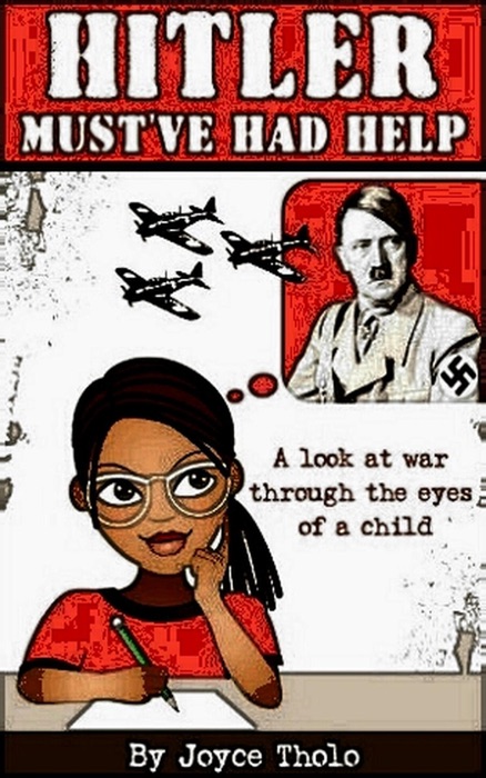 Hitler Must've Had Help - A Look at War Through the Eyes of a Child