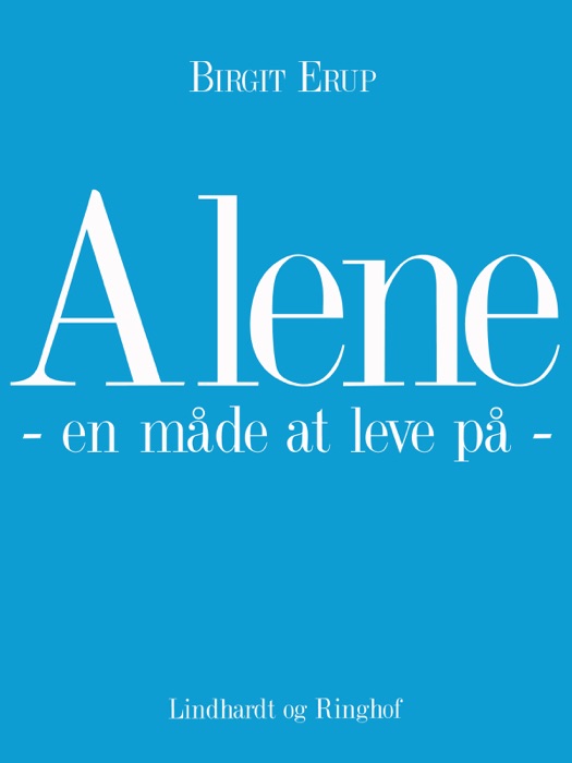 Alene - en måde at leve på