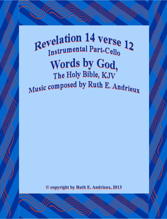 Revelation 14 verse 12, Instrumental Part-Cello