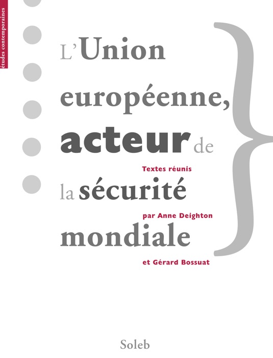 L’Union européenne acteur de la sécurité mondiale — The EC/EU: a World Security Actor?
