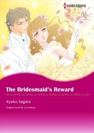 THE BRIDESMAID'S REWARD(Harlequin Comics) - Liz Fielding & Kyoko Sagara by  Liz Fielding & Kyoko Sagara PDF Download