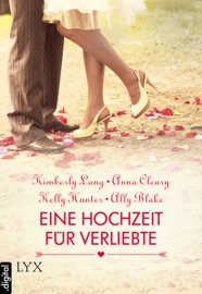 Eine Hochzeit für Verliebte - Anna Cleary, Ally Blake, Kimberly Lang & Kelly Hunter by  Anna Cleary, Ally Blake, Kimberly Lang & Kelly Hunter PDF Download