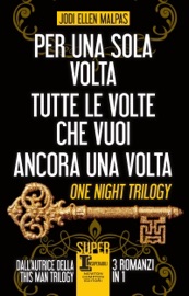 Per una sola volta - Tutte le volte che vuoi - Ancora una volta - Jodi Ellen Malpas by  Jodi Ellen Malpas PDF Download