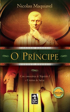 Capa do livro O Príncipe: Comentários de Napoleão Bonaparte de Nicolau Maquiavel