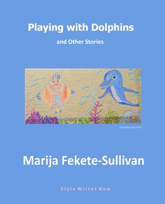 Playing with Dolphins and Other Stories