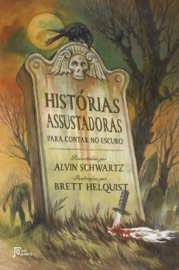 Histórias assustadoras para contar no escuro - Alvin Schwartz by  Alvin Schwartz PDF Download