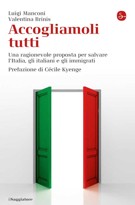 Accogliamoli tutti. Una ragionevole proposta per salvare l’Italia, gli italiani e gli immigrati
