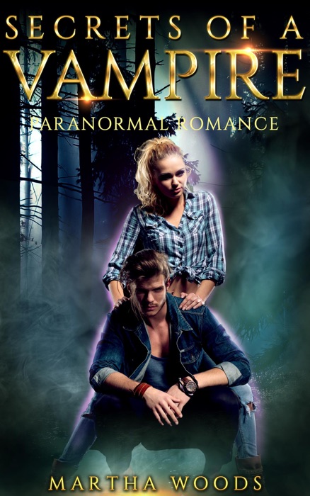 Paranormal Romance: Secrets of a Vampire (Book One)