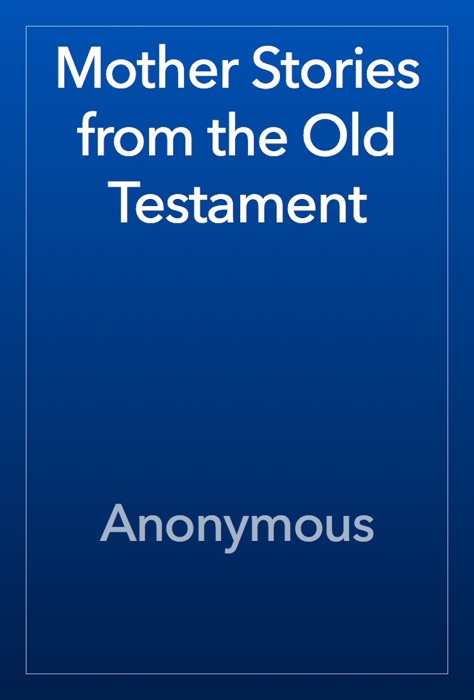 Mother Stories from the Old Testament