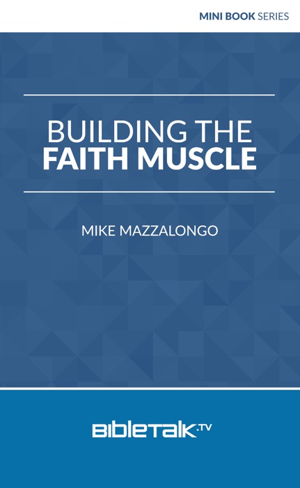 Building the Faith Muscle