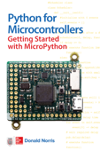 Python for Microcontrollers: Getting Started with MicroPython - Donald Norris
