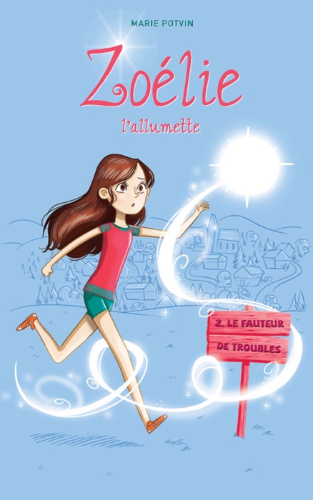 Zoélie l'allumette 02 : le fauteur de troubles