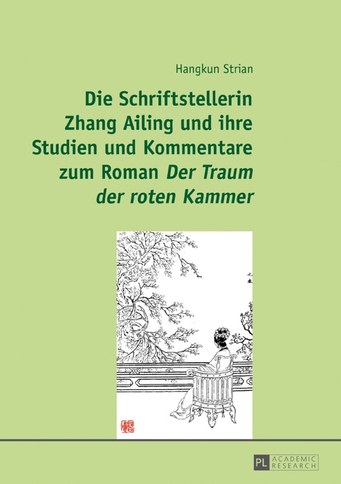 Die schriftstellerin zhang ailing und ihre studien und kommentare zum Roman der traum der roten kammer