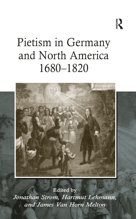 Pietism in Germany and North America 1680–1820