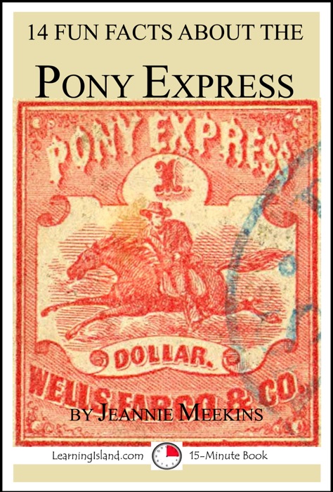 14 Fun Facts About the Pony Express: A 15-Minute Book