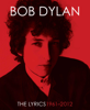 Bob Dylan - Lyrics:1962-2012 artwork