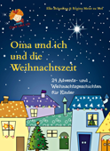 Oma und ich und die Weihnachtszeit - Elke Bräunling & Regina Meier zu Verl