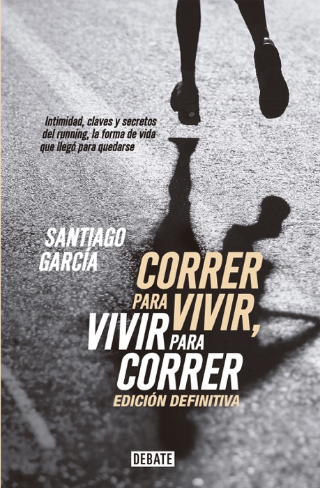 Correr para vivir, vivir para correr - Edición definitiva