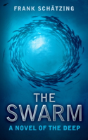 Frank Schatzing & Sally-Ann Spencer - The Swarm: A Novel of the Deep artwork