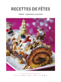 Recettes de fêtes - Pierre-Emmanuel Malissin