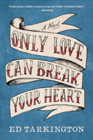 Ed Tarkington - Only Love Can Break Your Heart artwork