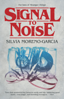 Silvia Moreno-Garcia - Signal to Noise artwork