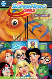 DC Super Hero Girls: Past Times at Super Hero High (2016-) #5 - Shea Fontana by  Shea Fontana PDF Download