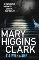 Mary Higgins Clark - I'll Walk Alone artwork