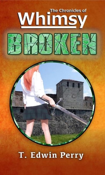 Chronicles of Whimsy: Broken