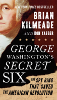 Brian Kilmeade & Don Yaeger - George Washington's Secret Six artwork