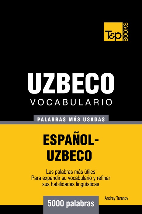 Vocabulario Español-Uzbeco: 5000 Palabras Más Usadas