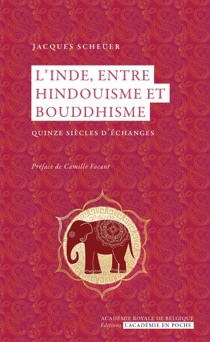 L'Inde, entre bouddhisme et hindouisme - Jacques Scheuer