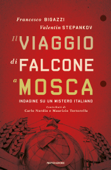 Il viaggio di Falcone a Mosca - Valentin Stepankov & Francesco Bigazzi