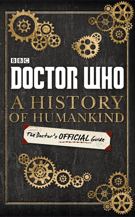 Doctor Who: A History of Humankind: The Doctor’s Official Guide