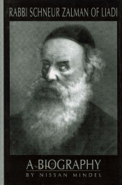 Rabbi Schneur Zalman of Liadi: A Biography of the First Lubavitcher Rebbe
