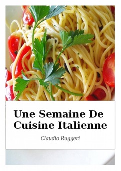Une semaine de Cuisine Italienne - Claudio Ruggeri