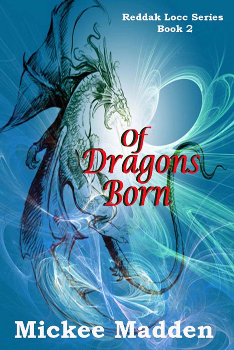 Of Dragons Born: Book 2 Reddak Locc Series